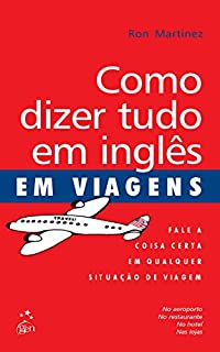 Livro Como Dizer Tudo em Inglês em Viagens