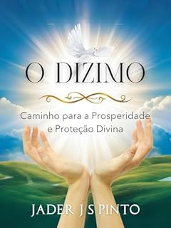 Livro O Dízimo: Caminho para a Prosperidade e Proteção Divina