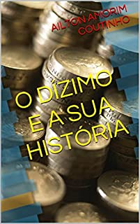 O DÍZIMO E A SUA HISTÓRIA