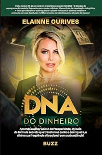 Livro DNA do dinheiro: Aprenda a ativar o DNA da Prosperidade, através da fórmula secreta que transforma sonhos em riqueza, e alinhe sua frequência vibracional com a abundância!