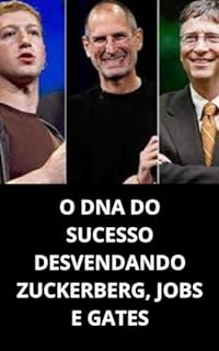 Livro O DNA DO SUCESSO: DESVENDANDO ZUCKERBERG, JOBS E GATES