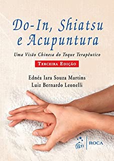 Do-in, Shiatsu e Acupuntura-Uma Visão Chinesa do Toque Terapêutico