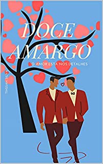 Livro Doce Amargo: O amor está nos detalhes