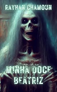 Livro Minha Doce Beatriz: Um Conto Gótico Sobre Fantasmas