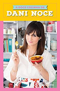 A Doce Cozinha de Dani Noce