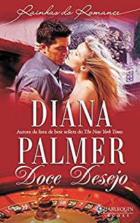 Livro Doce desejo (Harlequin Rainhas do Romance Livro 23)
