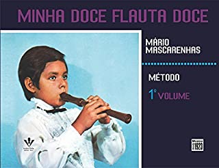 Livro MINHA DOCE FLAUTA DOCE - 1º VOL.