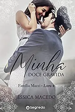 Minha Doce Grávida: Redenção Inesperada (Família Mazzi Livro 4)