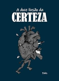 Livro A doce ilusão da CERTEZA