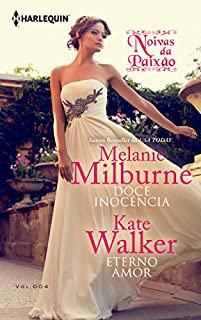 Livro Doce Inocência & Eterno Amor: Noivas da Paixão (Harlequin Coleção Noivas Livro 4)