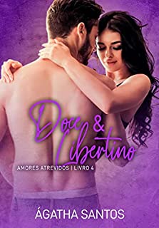 Livro Doce & Libertino: Livro 4 (Amores Atrevidos)