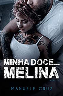 Livro Minha doce... Melina (Parte 2)