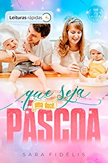 Livro Que Seja Uma Doce Páscoa: (Leituras Rápidas)
