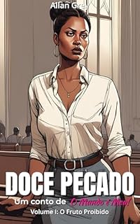 Livro Doce Pecado: Um Conto Erótico de O Mundo é Meu! - Volume I: O Fruto Proibido (Doce Pecado: Contos Eróticos de O Mundo é Meu! Livro 1)