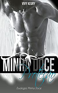 Livro Minha Doce Proteção ( 1° Livro- Duologia Minha Doce)
