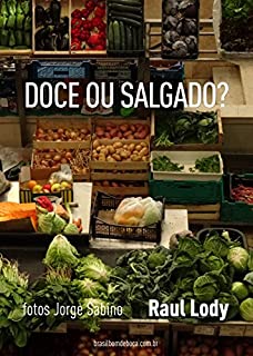 Livro Doce ou Salgado?: O livre pensar sobre a comida e a alimentação
