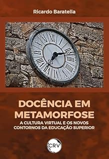 Livro Docência em metamorfose: A cultura virtual e os novos contornos da Educação Superior