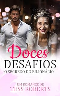 Livro Doces Desafios: O Segredo do Bilionário (Série Bilionários Apaixonados)