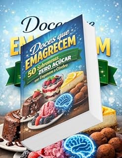 Livro Doces que Emagrecem: 50 Sobremesas Zero Açúcar que Enganam o Cérebro