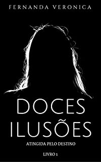 Livro Doces Ilusões: Atingida pelo destino