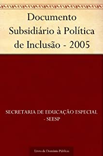 Livro Documento Subsidiário à Política de Inclusão - 2005