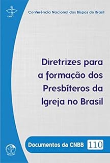 Livro Documentos da CNBB 110 - Diretrizes para a formação dos presbíteros da Igreja no Brasil