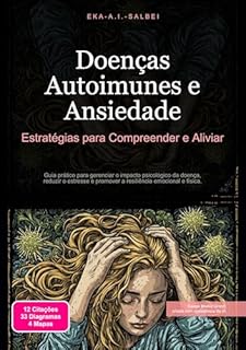 Livro Doenças Autoimunes e Ansiedade: Estratégias para Compreender e Aliviar
