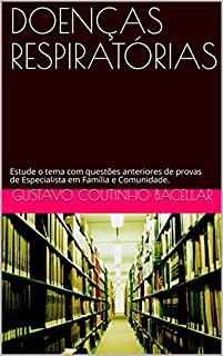 Livro DOENÇAS RESPIRATÓRIAS: Estude o tema com questões anteriores de provas de Especialista em Família e Comunidade. (Título de Especialista em Medicina de Família e Comunidade)