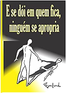 Livro E se Dói em Quem Fica, Ninguém Se Apropria
