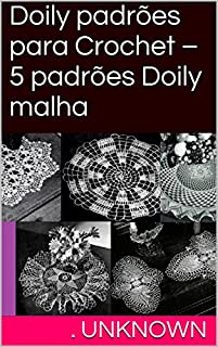 Livro Doily padrões para Crochet - 5 padrões Doily malha