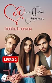 Livro Meus dois amores: Caminhos da esperança (LIVRO 2/TRISAL)