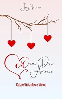 Livro Meus dois amores: Entre virtudes e vícios