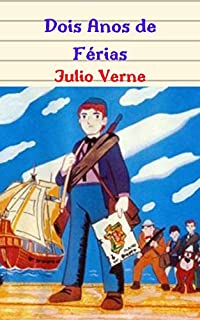 Livro Dois Anos de Férias: História fantástica de um grupo de jovens, que enfrentam diversas adversidades, em uma jornada carregada de aventuras malucas e intrépidas