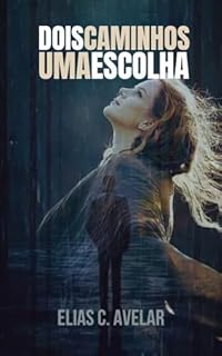 Livro Dois Caminhos, Uma Escolha.