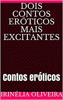 Livro Dois contos eróticos mais excitantes: Contos eróticos