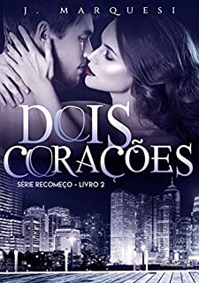 Livro Dois Corações: volume único (Recomeço Livro 2)