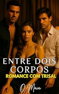 Livro Entre Dois Corpos: Conto Erótico de Trisal