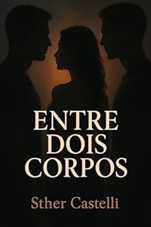 Livro Entre dois Corpos: Um encontro que une desejo, segredos e entrega