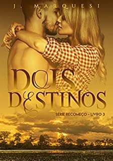 Livro Dois Destinos: Volume único (Recomeço Livro 3)