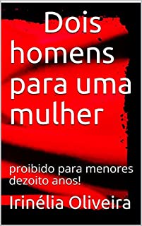Livro Dois homens para uma mulher: proibido para menores dezoito anos!
