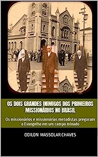 Livro Os dois grandes inimigos dos primeiros missionários no Brasil: Os missionários e missionárias metodistas pregaram o Evangelho em um campo minado