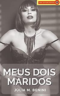 Livro Meus Dois Maridos: Conto Erótico sobre Meu Marido, meu Sogro e Eu