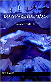 Livro Dois Pares de Mãos: Mia Mestarine