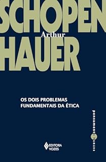 Livro Os dois problemas fundamentais da ética (Pensamento Humano)