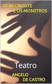 Livro DOM CAIXOTE E OS MONSTROS: Teatro