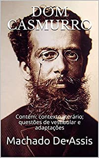 Livro Dom Casmurro: Contém: contexto literário; questões de vestibular e adaptações