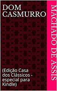 Livro Dom Casmurro: (Edição Casa dos Clássicos - especial para Kindle)