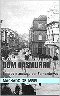 Livro Dom Casmurro: Editado e anotado por Fernando Vaz