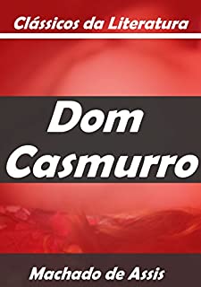 Livro Dom Casmurro: Machado de Assis