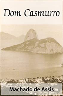 Dom Casmurro - Machado de Assis (Classics of Brazilian Literature) (Portuguese Edition)